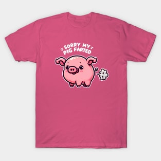 Sorry My Pig Farted Funny Humor T-Shirt